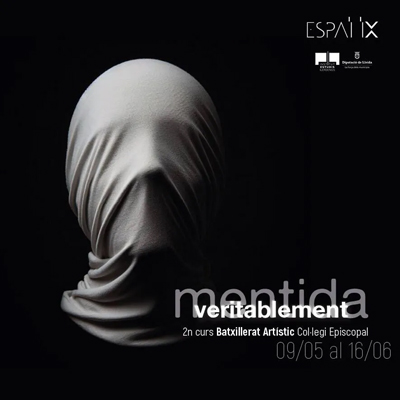 Exposició 'Veritablement Mentida', Sala Espai iX, Institut d'Estudis Ilerdencs, Lleida, 2024