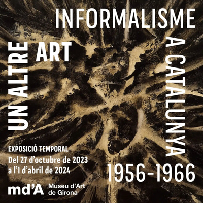Exposició 'Un altre art, Informalisme a Catalunya', Museu d'Art de Girona, Girona, 2023