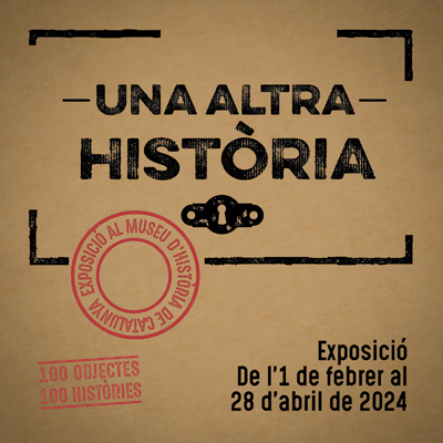 Exposició 'Una altra història', Museu d'Història de Catalunya