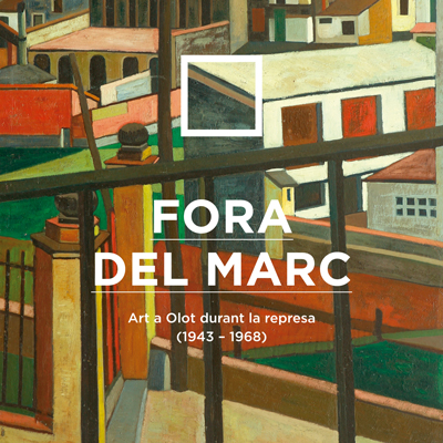 Exposició 'Fora del marc. Art a Olot durant la represa (1943 - 1968)', Museu de la Garrotxa, Olot