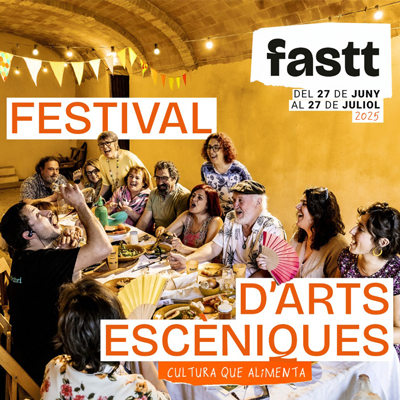 FASTT - Festival d'Arts, Sinergies, Teatre i Territori, 2025