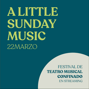 Little Sunday Music, el Festival de Teatre Musical Confinat en Streaming