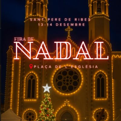 Fira de Nadal de Sant Pere de Ribes 2025, Fira de Nadal de Sant Pere de Ribes, Sant Pere de Ribes, 2025, 