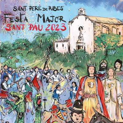 Festa Major de Sant Pau a Sant Pere de Ribes, 2023