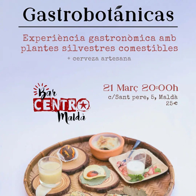 Gastrobotánicas, Bar Centro, Maldà, 2024