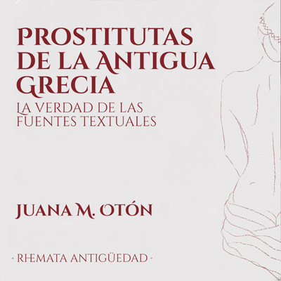 Llibre 'Prostitutas de la Antigua Grecia. La verdad de las fuentes textuales' de Juana Martínez Otón