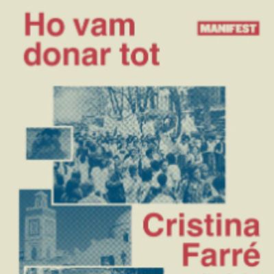 Llibre 'Ho vam donar tot' de Cristina Farré, Cristina Farré, Ho vam donar tot, 
