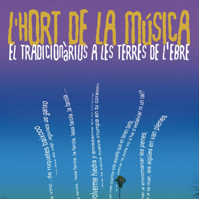 L'hort de la música. El tradicionàrius a les Terres de l'Ebre, Roquetes, 2022