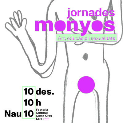 Jornades Monyos. Art, educació i sexualitats, La Noia del Monyo, Salt, 2022
