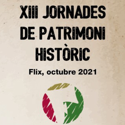 XIII Jornades de Patrimoni Històric - Flix 2021