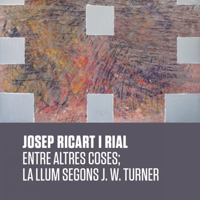 Exposició 'Entre altres coses: la llum segons J.W. Turner' de Josep Ricart Rial