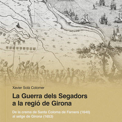 Llibre 'La Guerra dels Segadors a la regió de Girona'