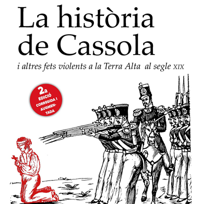 Llibre 'La història de Cassola i altres fets violents a la Terra Alta al segle XIX'