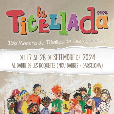 La Titellada. 19a Mostra de Titelles de Les Roquetes