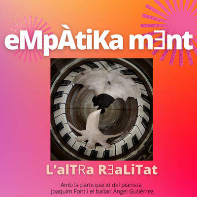 Espectacle 'L'altra realitat' - Empàtikament