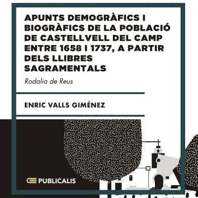 Llibre 'Apunts demogràfics i biogràfics de la població de Castellvell del Camp', d'Enric Valls