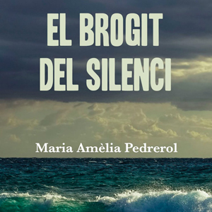 Presentació de la novel·la 'El brogit del silenci', de Maria Amèlia Pedrerol,