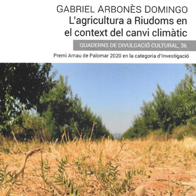 Llibre 'L'agricultura a Riudoms en el context del canvi climàtic', de Gabriel Arbonès Domingo