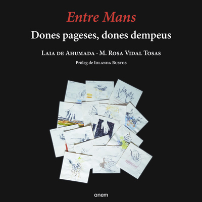 Llibre 'Entre mans. Dones pageses, dones dempeus' de Laia de Ahumada i Maria Rosa Vidal Tosas