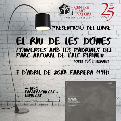 Segona edició del llibre 'El riu de les dones' de Jordi Suñé al Centre d'Art i Natura, Farrera, Pallars Sobirà, 2023