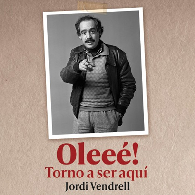 Libre 'Oleeé. Torno a ser aquí', de Jordi Vendrell