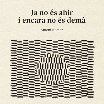 Llibre 'Ja no és ahir i encara no és demà', d'Antoni Nomen