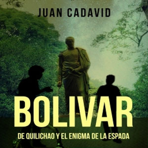 Llibre 'Bolívar de Quilichao y el enigma de la espada' de Juan Carlos Cadavid