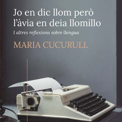 Llibre 'Jo en dic llom, però l'àvia en deia llomillo' de Maria Cucurull