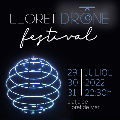 Lloret Drone Festival, Lloret de Mar, 2022