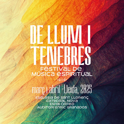 De Llum i Tenebres. Festival de Música Espiritual de Lleida, 2025