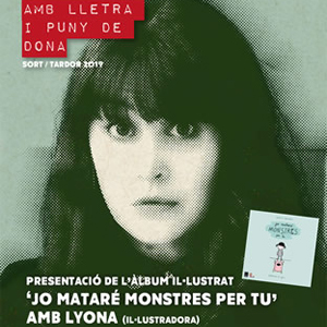 Presentació del llibre 'Jo mataré monstres per tu' de Lyona i Santi Balmes