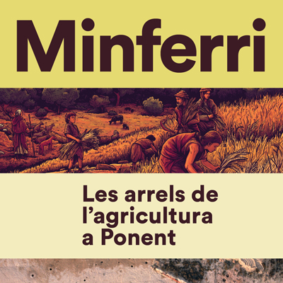 Exposició 'Minferri. Les arrels de l'agricultura a Ponent', CAMP, Juneda, 2025