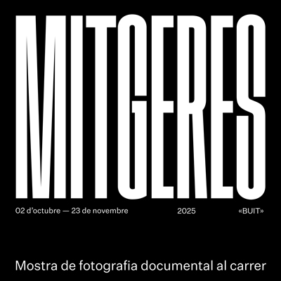 Mitgeres, Mostra de Fotografia Documental al Carrer, Valls, 2025