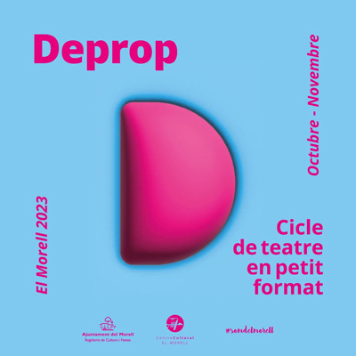 Deprop, cicle de teatre en petit format, El Morell, 2023