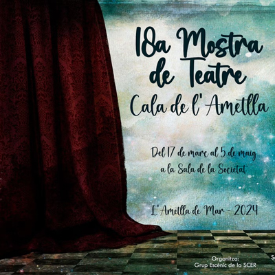 XVIII Mostra de Teatre 'Cala de l'Ametlla' - l'Amtella de Mar 2024