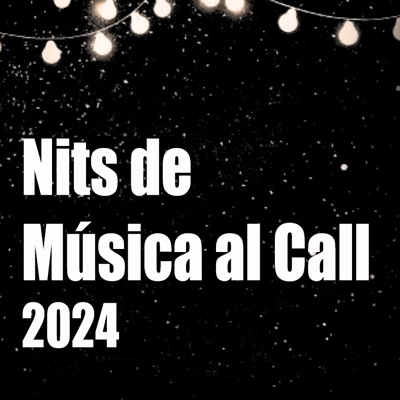 Nits de Música al Call, Girona, 2024