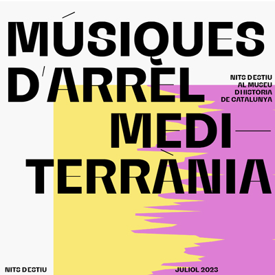 Nits d'estiu, Músiques d'Arrel Mediterrània, Museu d'Història de Catalunya, 2023