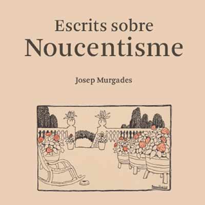 Llibre 'Escrits sobre Noucentisme' de Josep Murgades
