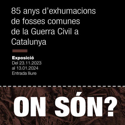 Exposició 'On són? 85 anys d'exhumacions de fosses comunes de la Guerra Civil a Catalunya', 2023