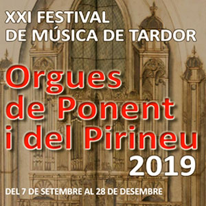 XXIa edició del Festival d'Orgues de Ponent i del Pirineu, 2019