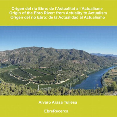 Llibre 'Origen del riu Ebre: de l’actualitat a l’actualisme' d'Àlvaro Arasa