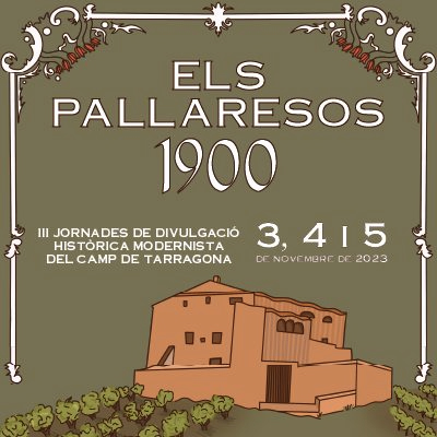 III Jornades Modernistes del Camp de Tarragona Els Pallaresos 1900, Els Pallaresos, 2023