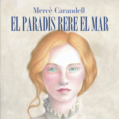 Novel·la 'El paradís rere el mar', de Mercè Carandell