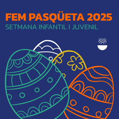 Fem pasqüeta. Setmana Infantil i Juvenil a la Ràpita, 2025