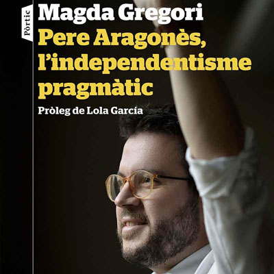 Llibre 'Pere Aragonès. L'independentisme pragmàtic', de Magda Gregori Borrell.