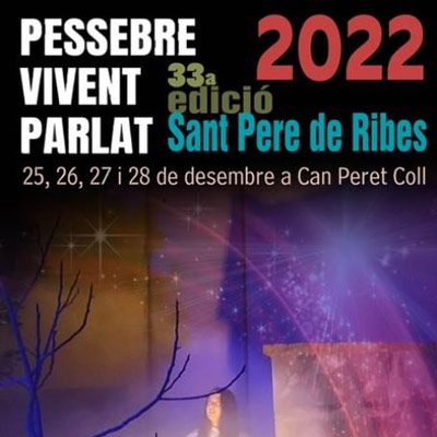 33è Pessebre vivent parlat de Sant Pere de Ribes, 2022