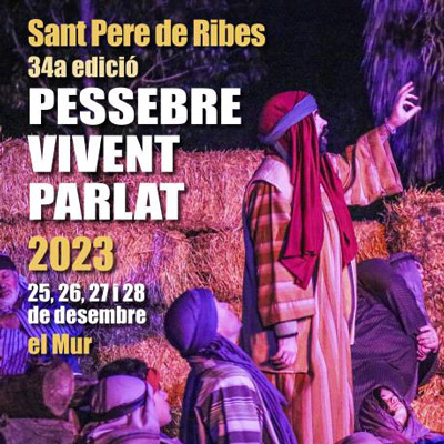 34è Pessebre vivent parlat de Sant Pere de Ribes, 2023