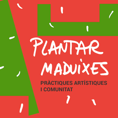 Exposició 'Plantar maduixes. Pràctiques artístiques i comunitat' de Cultural Rizoma, 2020