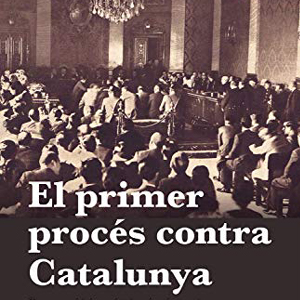 El primer procés contra Catalunya