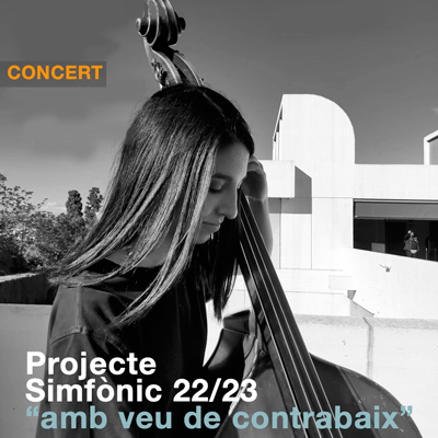 Concert simfònic 'Amb veu de contrabaix', Projecte Simfònic 22/23